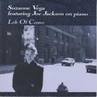 Suzanne Vega Featuring Joe Jackson - Left Of Center